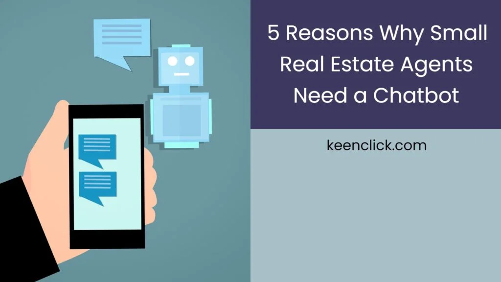 5 Reasons Why Small Real Estate Agents Need a Chatbot